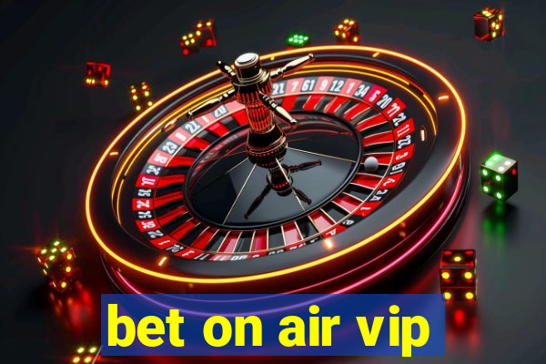 bet on air vip